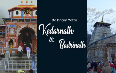 The Spiritual Journey of Do Dham Kedarnath with Badrinath